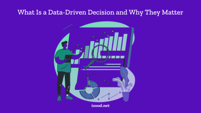 What Is a Data-Driven Decision and Why They Matter