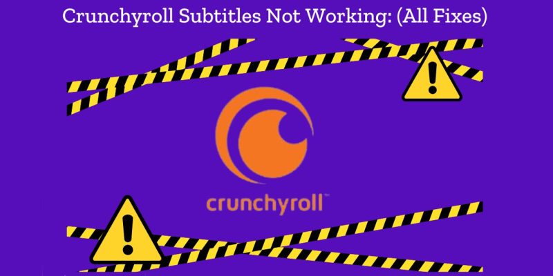 crunchyroll subtitles not working