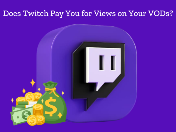 does twitch pay you for views on your vods